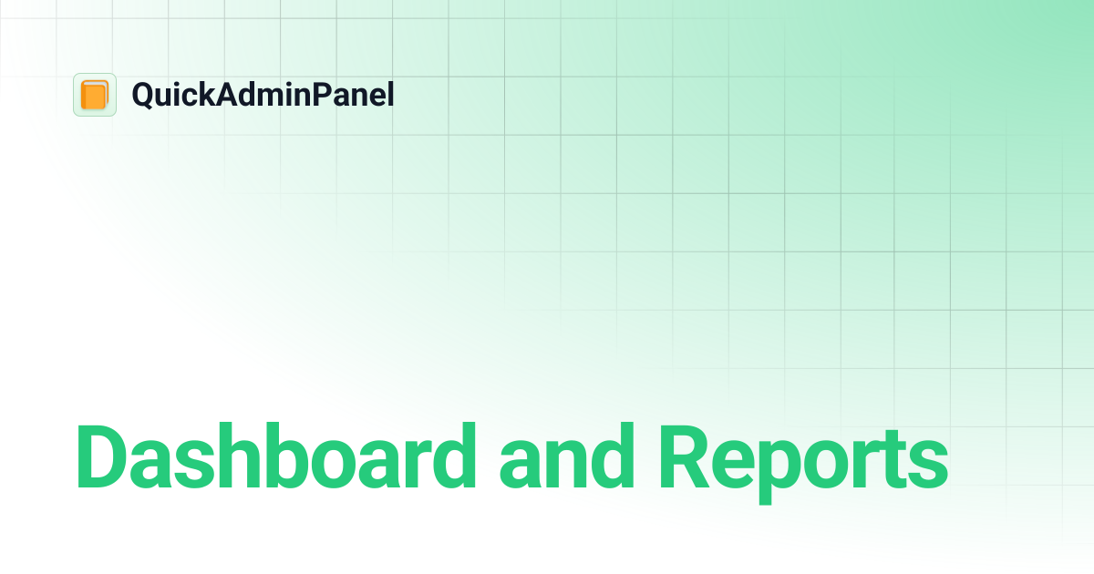 Dashboard and Reports | QuickAdminPanel