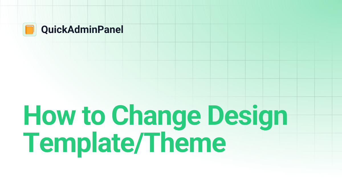 How to Change Design Template/Theme | QuickAdminPanel